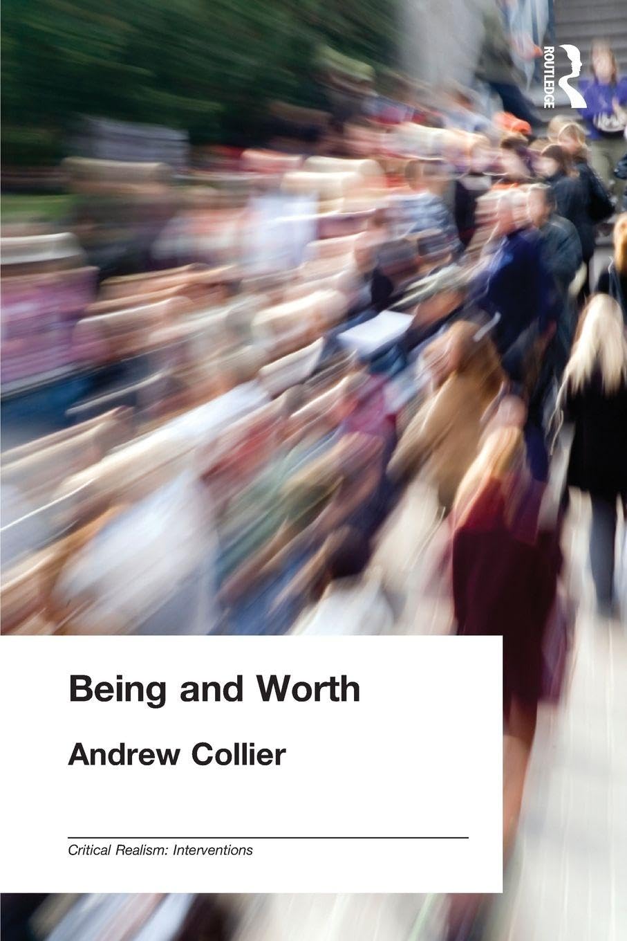 Being and Worth (Critical Realism: Interventions Routledge Critical Realism)