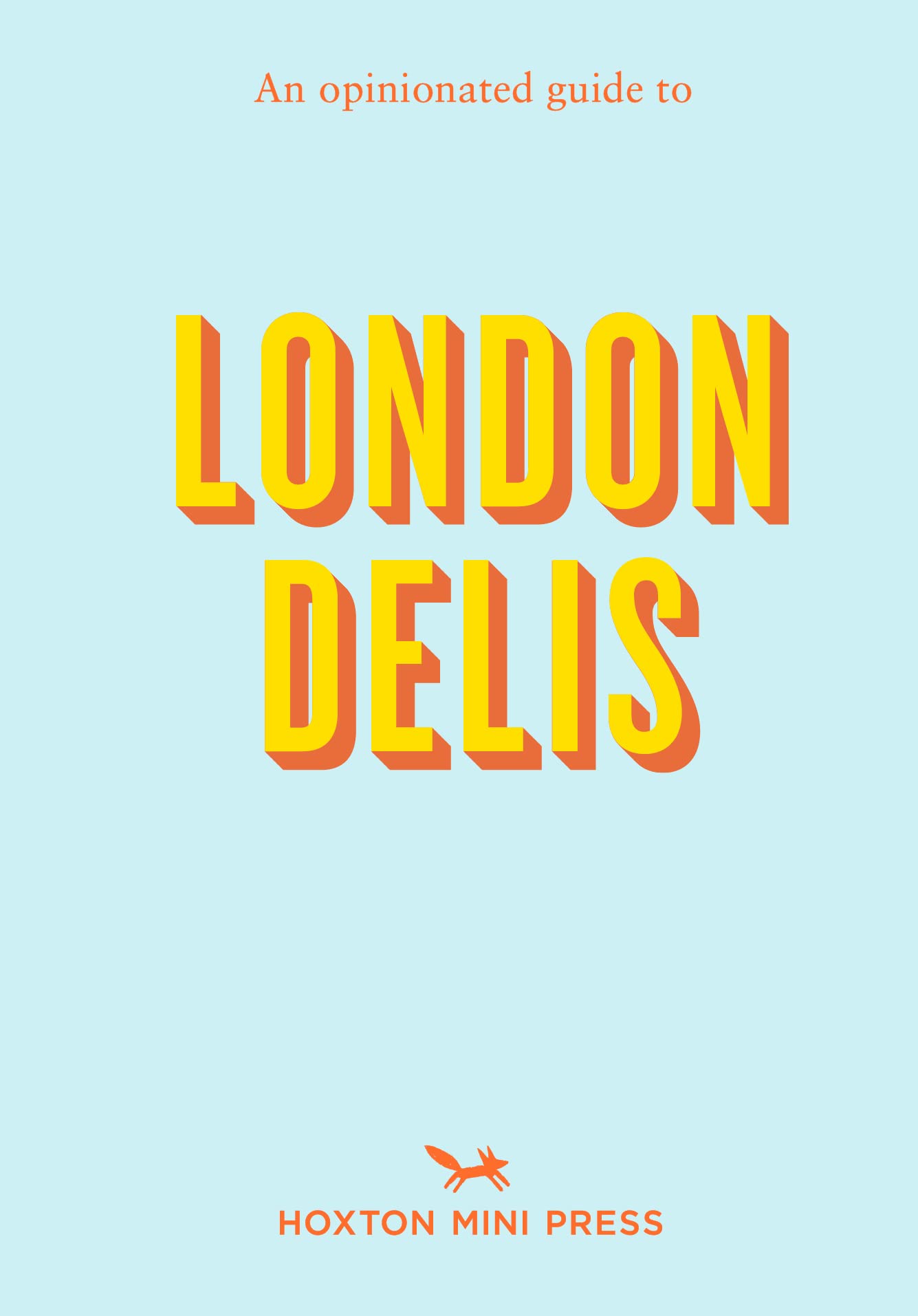 An Opinionated Guide to London Delis