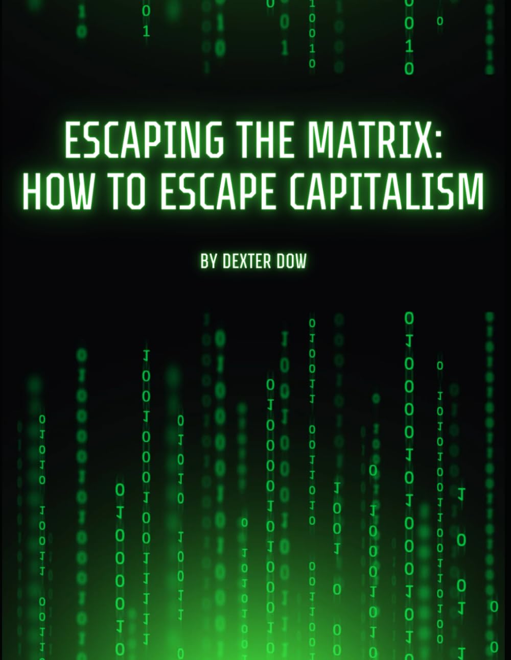 Escaping the Matrix:: How to Escape Capitalism