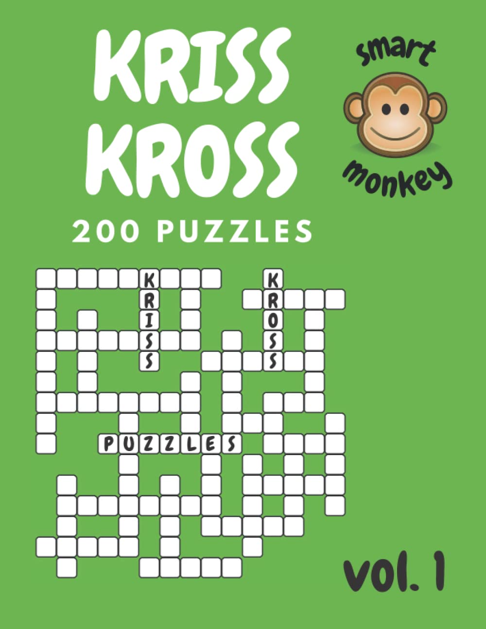Kriss Kross Puzzle Book for Adults: Volume 1, Criss Cross Puzzle Book with 200 Puzzles, Word Fit Puzzles, Word Fill In Puzzles