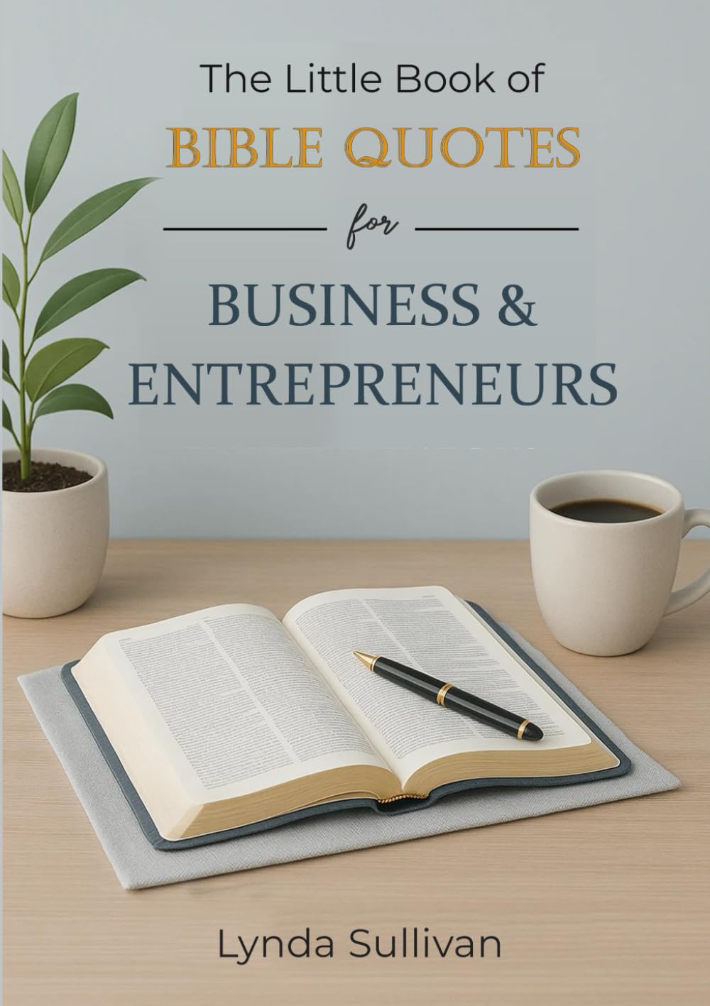 The Little Book of Bible Quotes for Business & Entrepreneurs