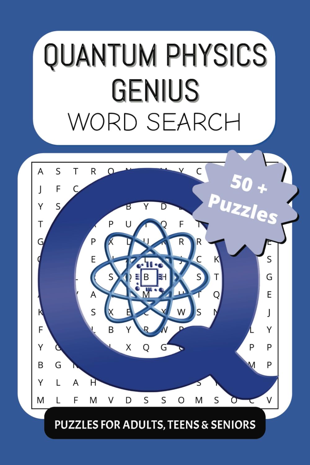Quantum Physics Genius: A Word Search Adventure into the Quantum World - Explore the Quantum World of Particles and Quarks I 6x9 inches, 110 pages I ... Quantum Science Enthusiasts, and Relaxation