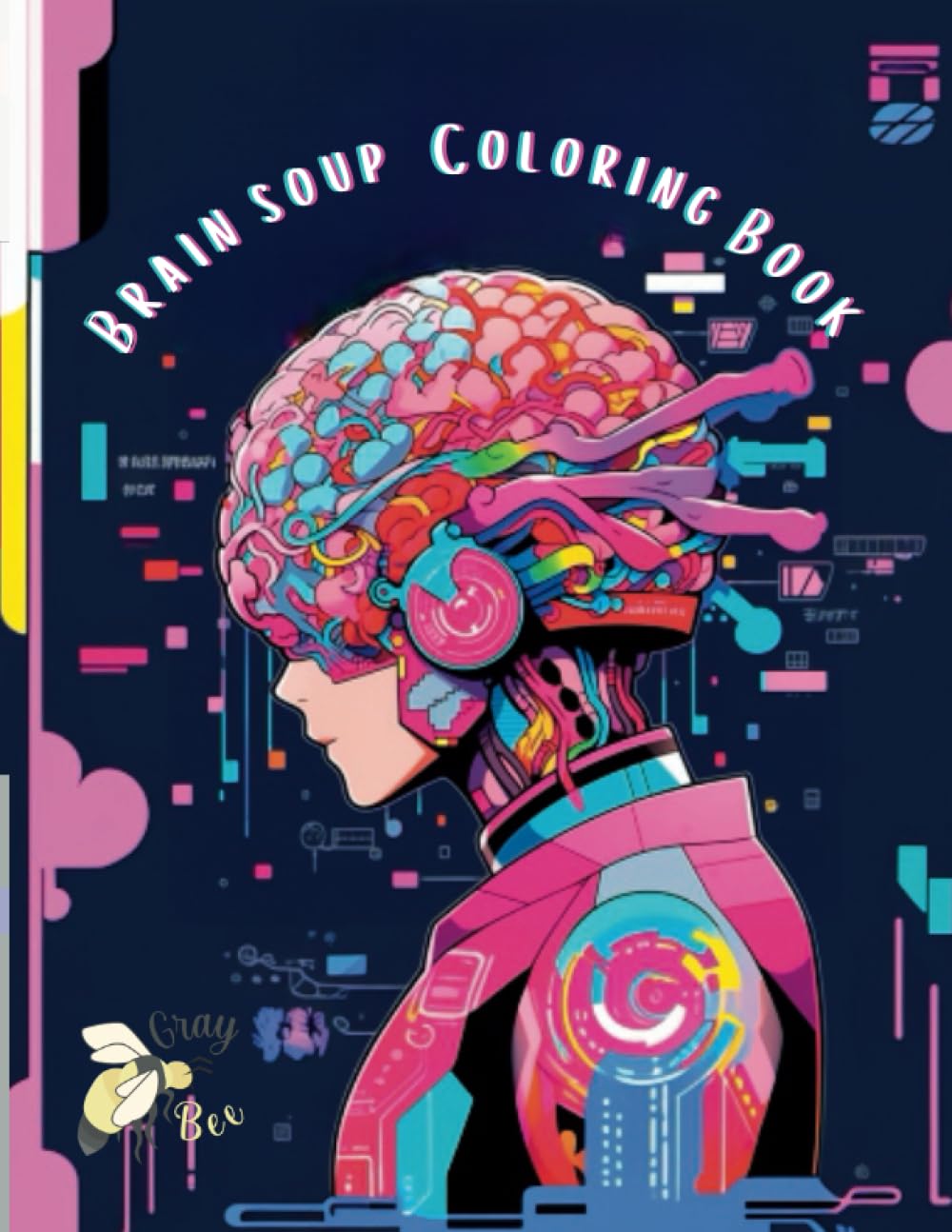 Brain Soup Coloring Book: Mind Bending Coloring Book for Adults