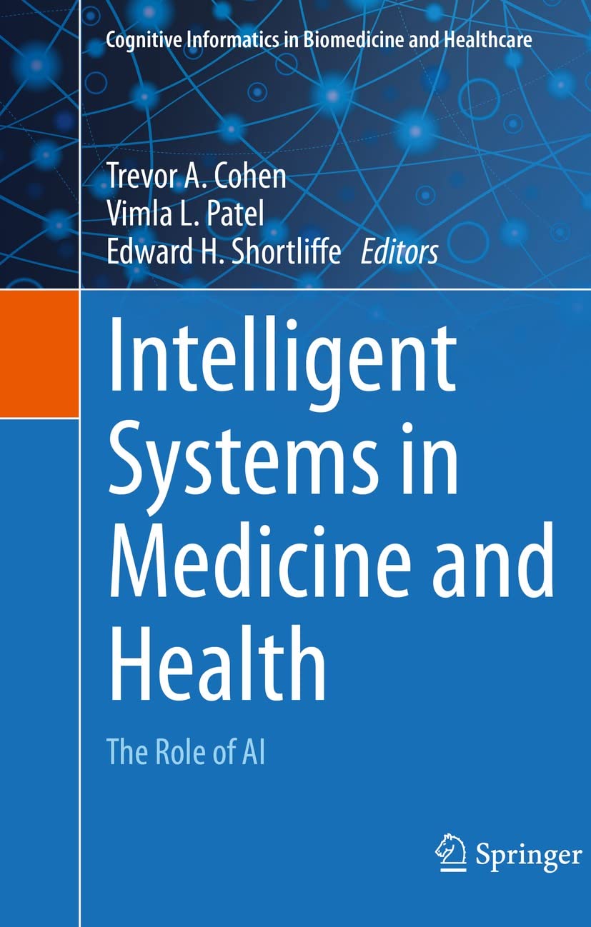 Intelligent Systems in Medicine and Health: The Role of AI (Cognitive Informatics in Biomedicine and Healthcare)