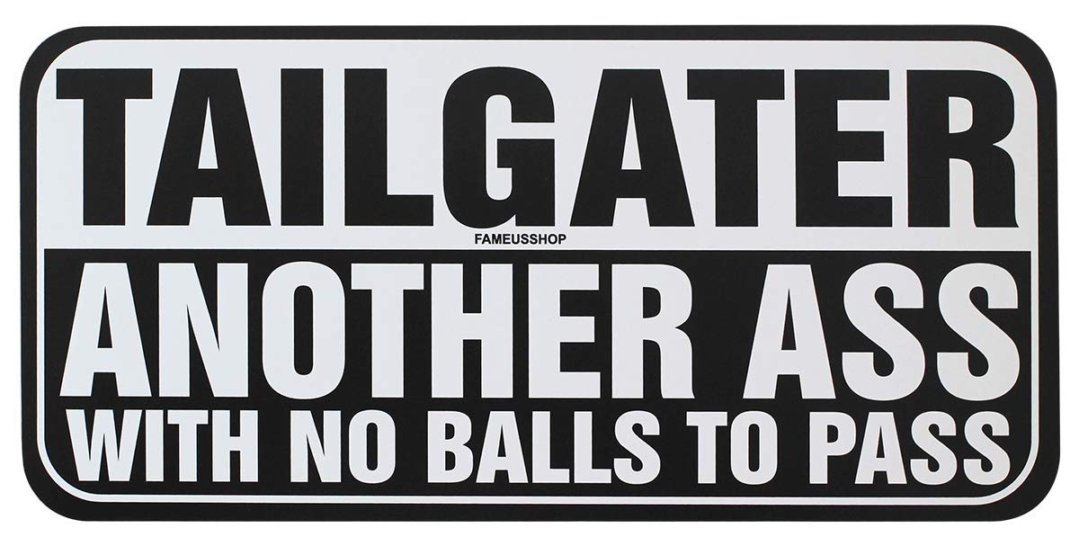 FameUs - Tailgator Quotation, Car/Wall/Door, Printed On Both Sides. Sticker Color - Black & White , in 300 GSM Paper 7.7 x 3.6 Inches