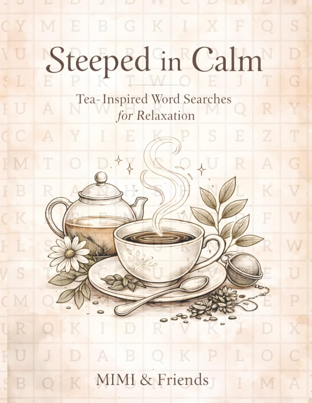 Steeped in Calm: Tea-Inspired Word Searches for Relaxation (Relaxing Word Search Escape Series)