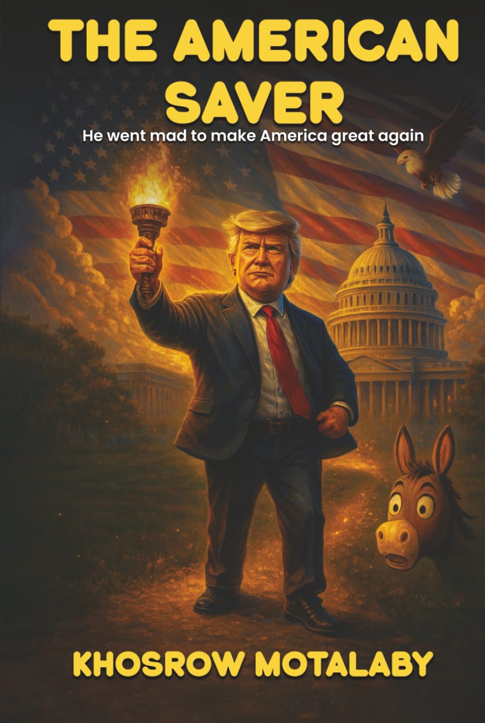 THE AMERICAN SAVER: He Went Mad To Make America Great Again