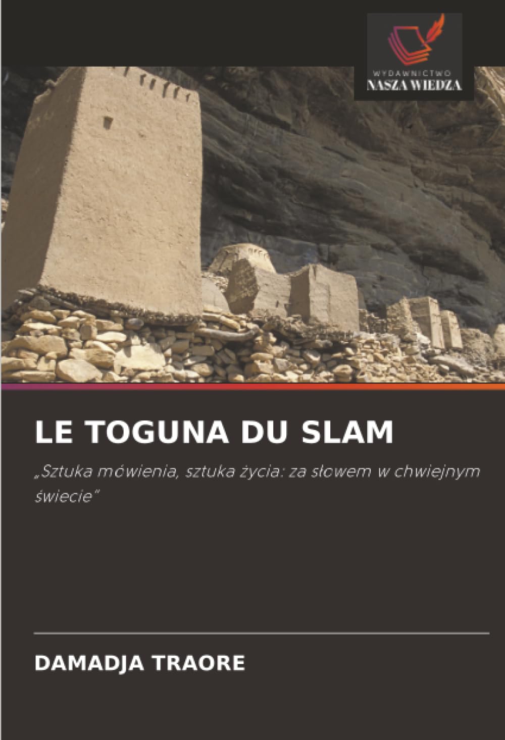 LE TOGUNA DU SLAM: „Sztuka mówienia, sztuka życia: za słowem w chwiejnym świecie”