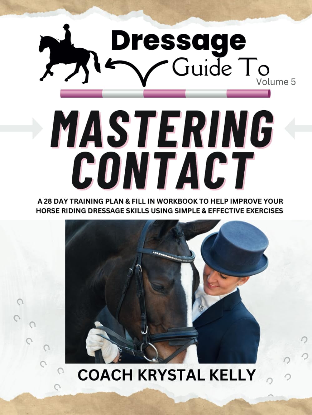 Dressage Guide to Mastering Contact: A 28 day training plan & fill in workbook to help improve your horse riding dressage skills using simple & effective exercises (Dressage Guide Book How to Series)      Hardcover – September 30, 2024