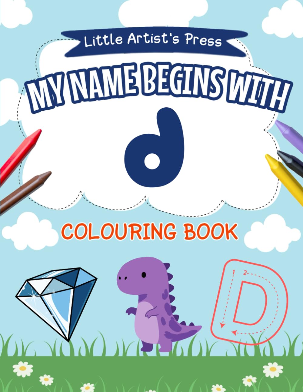 My Name Begins with D: A Personalised Colouring Book for Toddlers | Easy and Fun Colouring Pages for Children | My First Colouring Book