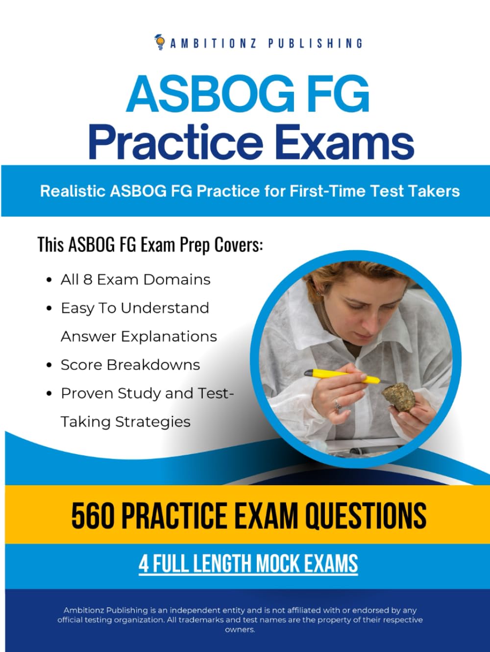 ASBOG FG Practice Exams: 560 ASBOG Sample Questions, 4 Full-Length Tests, Clear Answer Explanations, and Proven Strategies to Pass the Fundamentals of Geology (FG) Exam