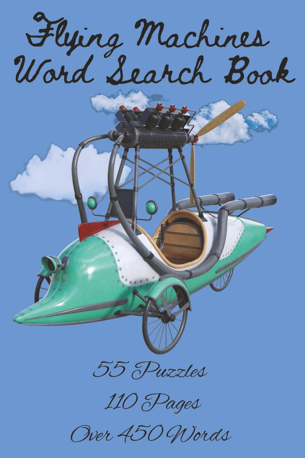 Flying Machines Word Search Book: Aviation‑themed word search adventure filled with planes, jets, rotorcraft, and flying machines for adults, teens, and enthusiasts.