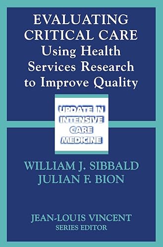 Evaluating Critical Care: Using Health Services Research to Improve Quality (Update in Intensive Care Medicine)