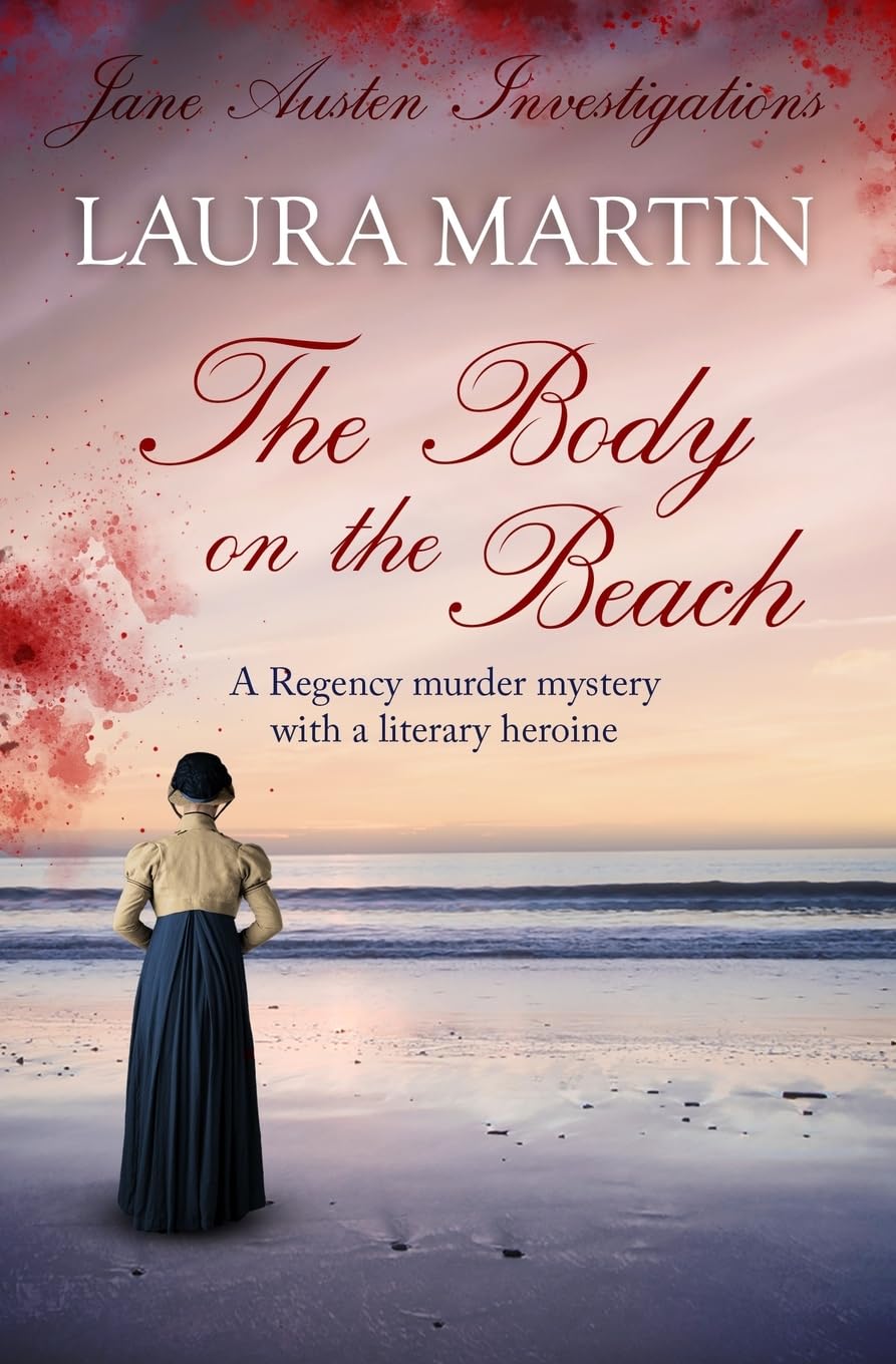 The Body on the Beach: A Regency murder mystery with a literary heroine: 4 (Jane Austen Investigations)