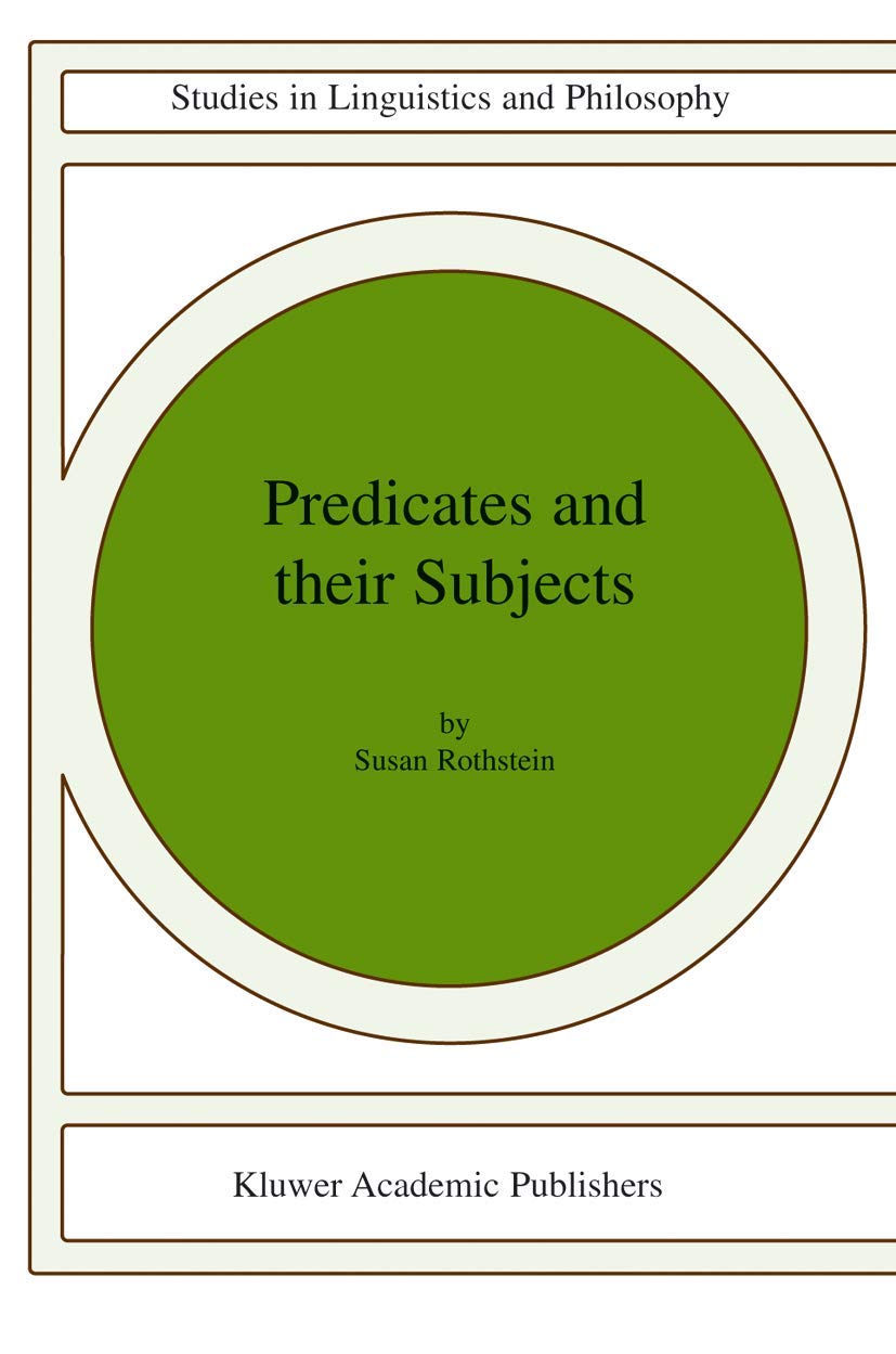 Predicates and Their Subjects: 74 (Studies in Linguistics and Philosophy, 74)