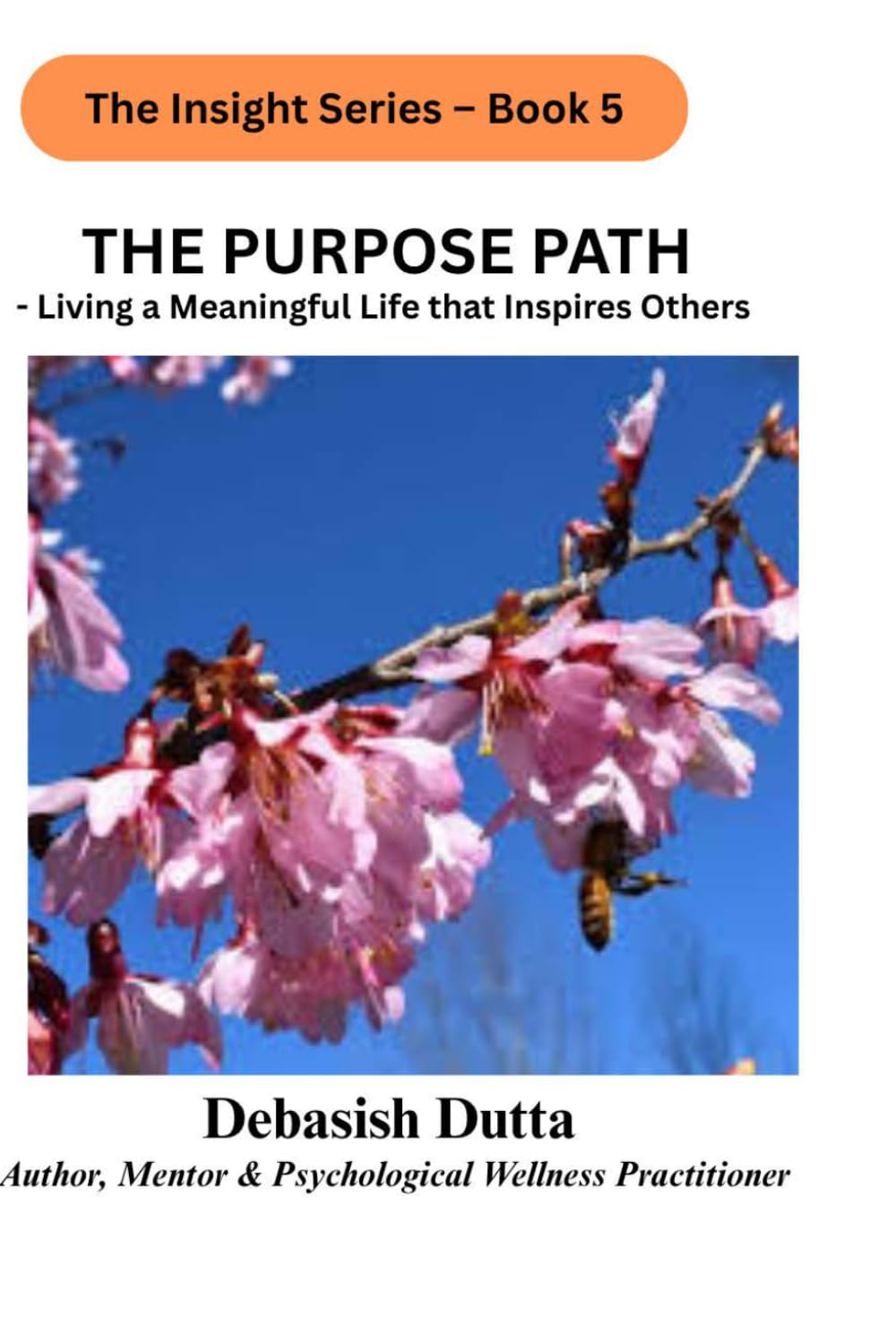 The Purpose Path: Living a Meaningful Life that Inspires Others (The Insight Series)