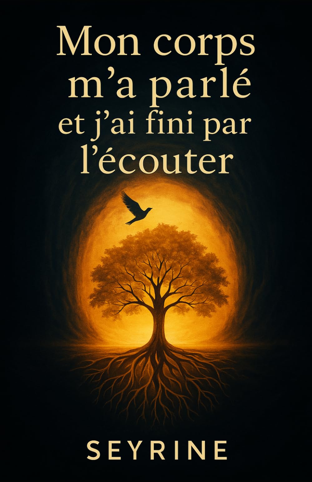 Mon corps m’a parlé et j’ai fini par l’écouter: histoire vraie d’un combat entre le corps et l’esprit