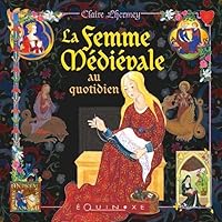 La femme médiévale au quotidien 2841358933 Book Cover