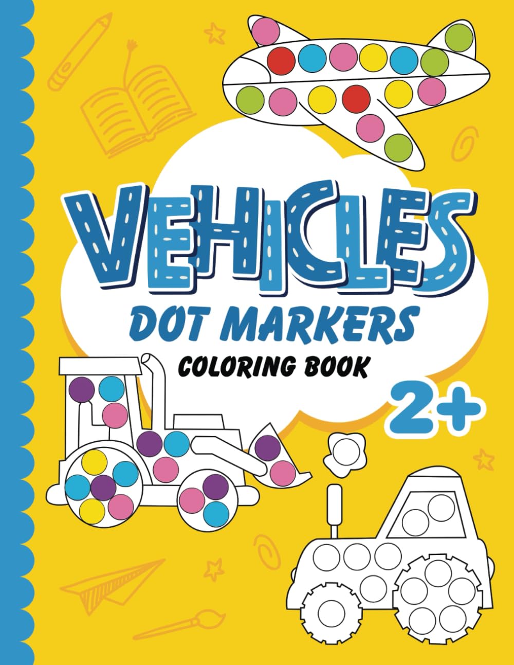 Vehicles Dot Markers Coloring Book: Creative Activity for Kids: Cars, Trucks, Planes, and More
