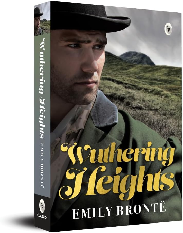 - Wuthering Heights by Emily Brontë – Classic Gothic Romance Novel | Timeless Literature Masterpiece | Annotated & Illustrated Edition | Best Romance Novel | Gothic Love Story for Fans of Tragic & Passionate Fiction | Original Premium Paperback Complete Edition