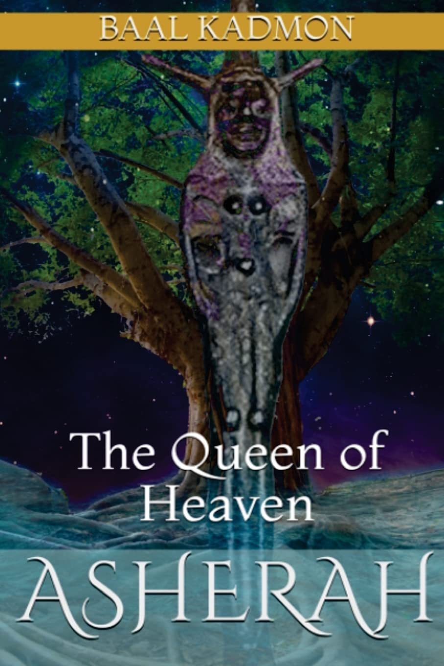 Asherah - The Queen of Heaven: Volume 1 (Canaanite Magick)