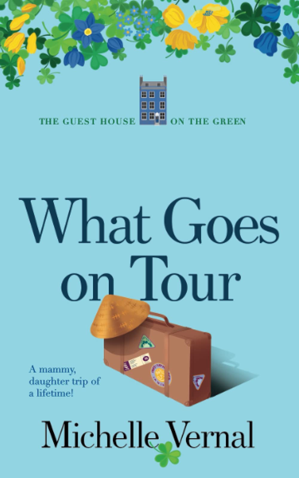 What Goes on Tour: Guesthouse on the Green (The Irish Guesthouse on the Green Series)