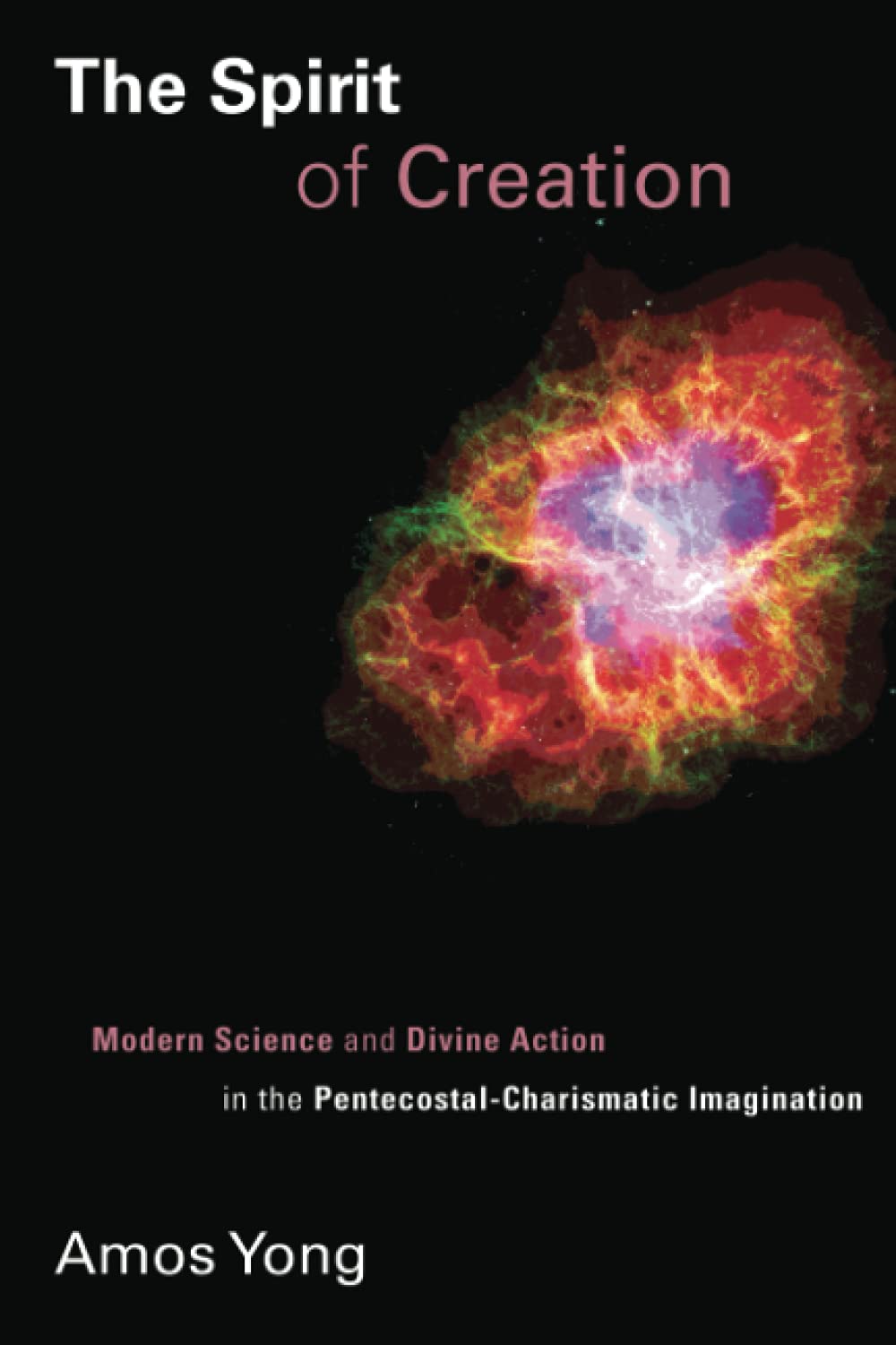 Spirit of Creation by Amos Yong (Paperback Book)