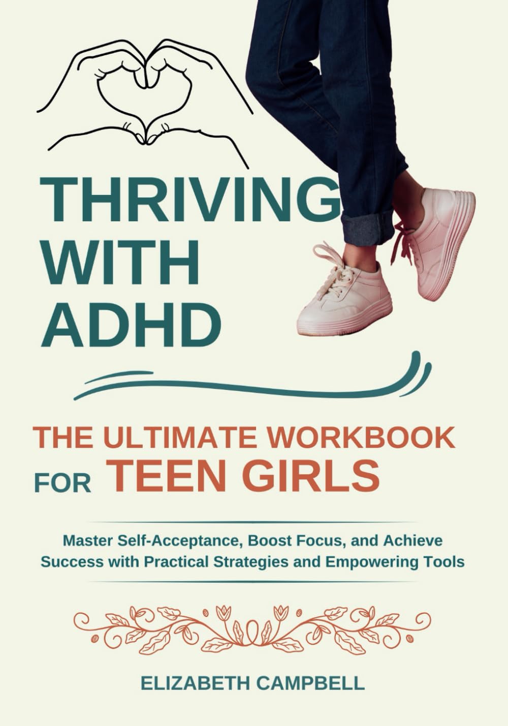 Thriving with ADHD - The Ultimate Workbook for Teen Girls: Master Self-Acceptance, Boost Focus, and Achieve Success with Practical Strategies and Empowering Tools