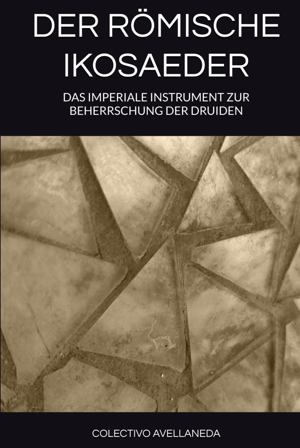 RÖMISCHE IKOSAEDER: DAS IMPERIALE INSTRUMENT ZUR BEHERRSCHUNG DER DRUIDEN
