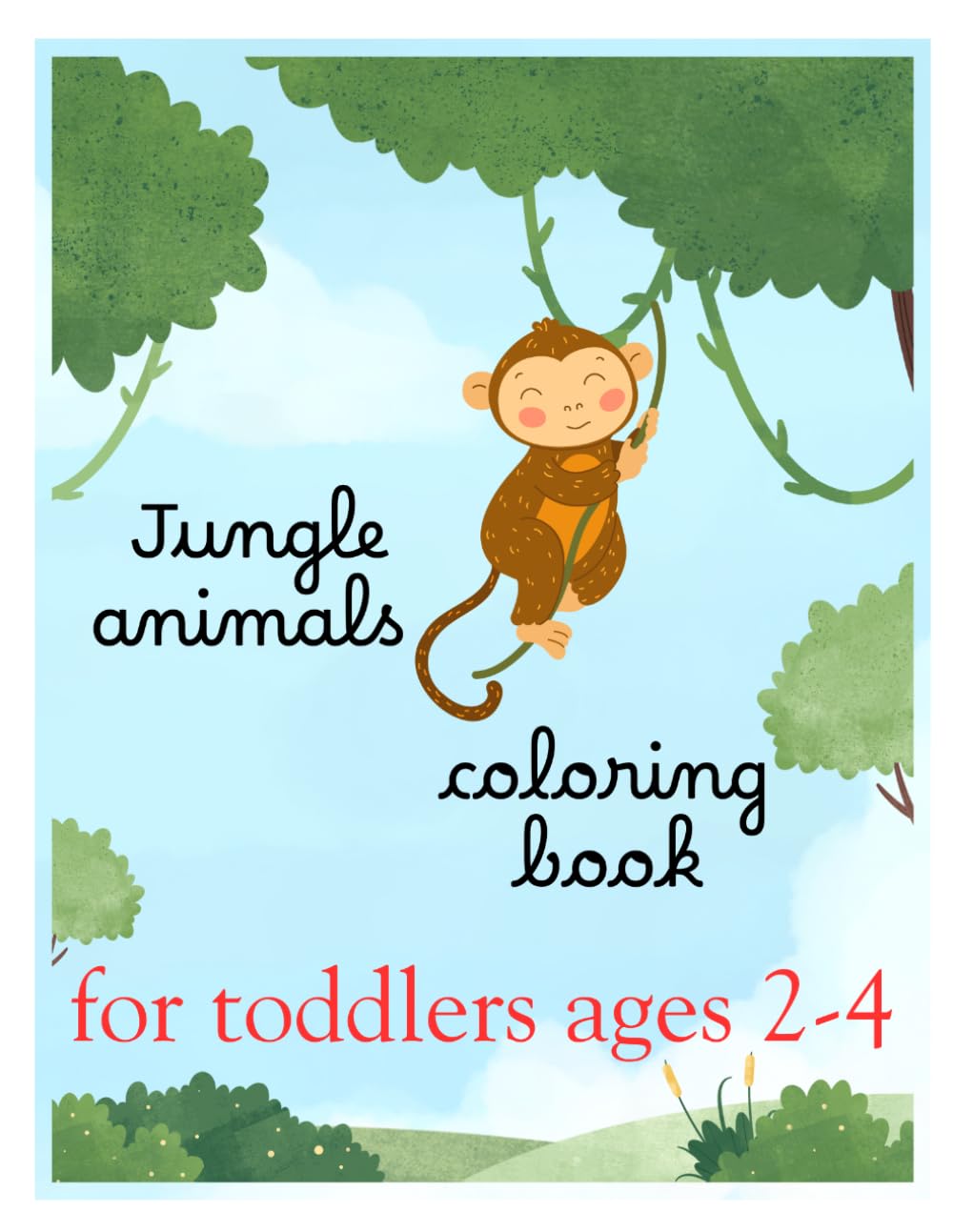 Jungle Animals Coloring Book for Toddlers Ages 2–4: Simple and Easy Coloring Pages for Little Hands (Toddler Coloring Books Series (Ages 2-4))