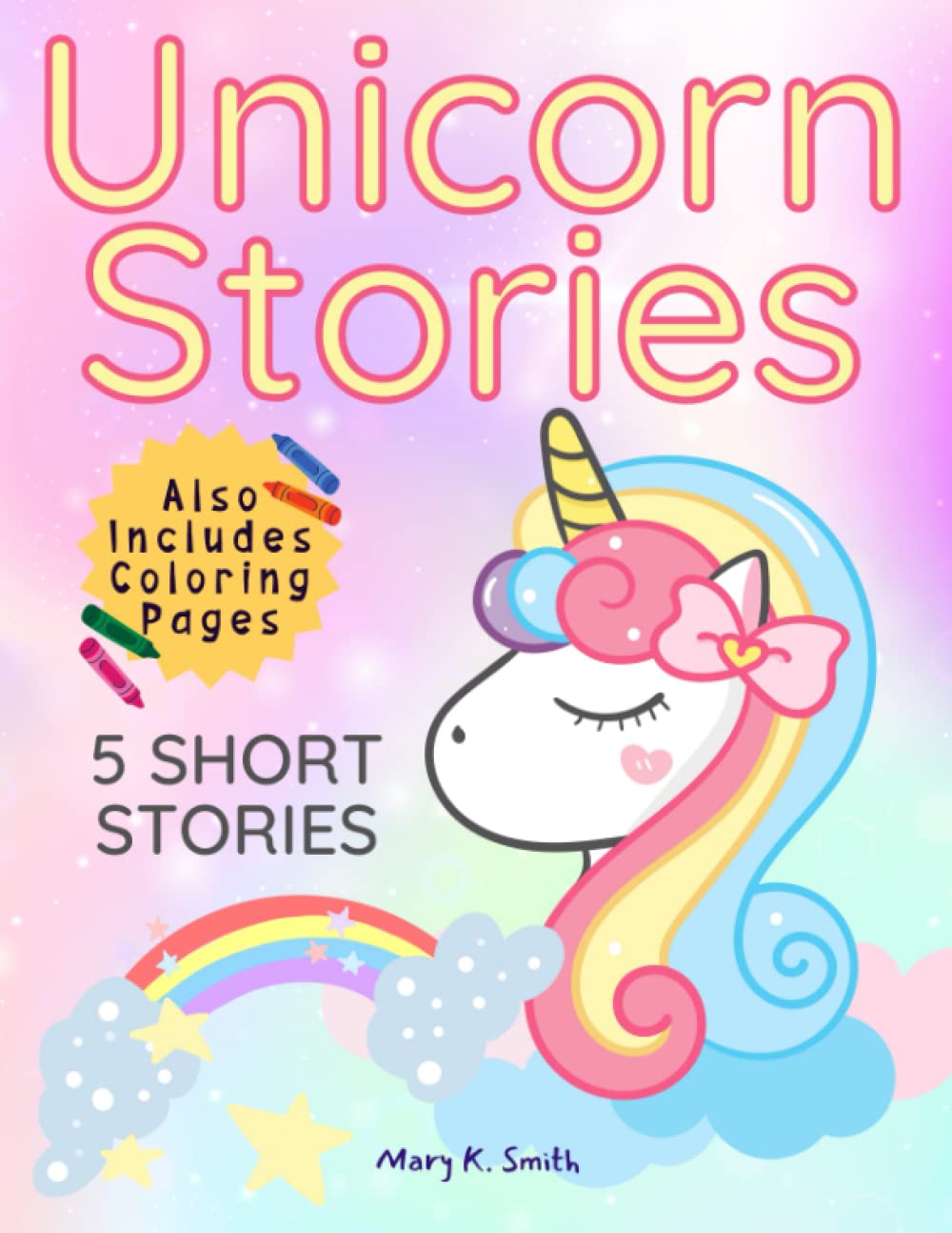Unicorn Stories: 5 Magical Bedtime Story Adventures for Girls Ages 4-8 (Unicorn Stories Collection)