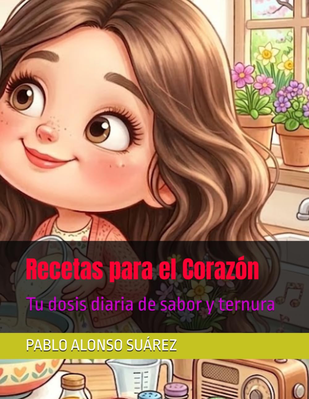 Recetas para el Corazón: Tu dosis diaria de sabor y ternura (Esencial Cute)