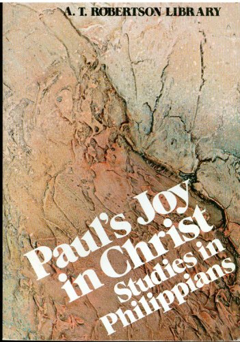 Paul's Joy in Christ : Studies in Philippians 0801076021 Book Cover