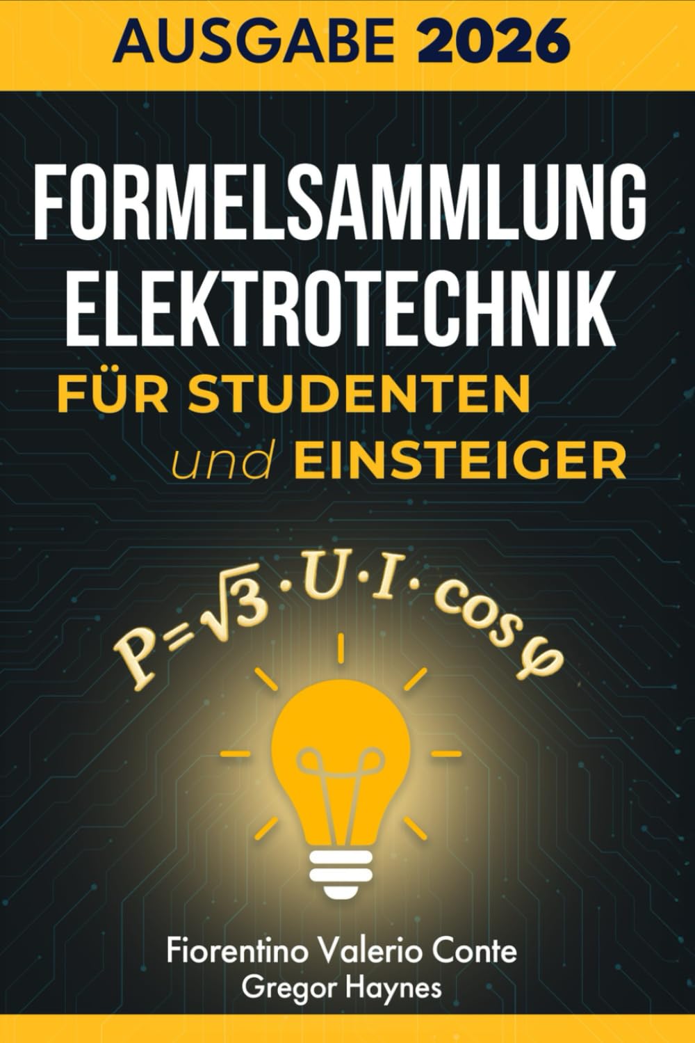 Formelsammlung Elektrotechnik für Studenten und Einsteiger: Die wichtigste Formelsammlung – klar strukturiert, leicht verständlich und ideal zum schnellen Nachschlagen für Studium und Ausbildung.