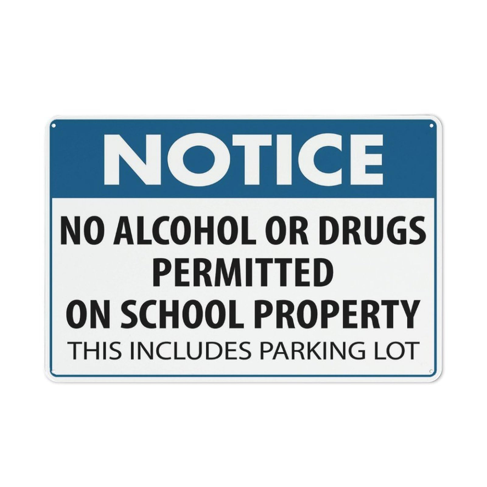 Notice - No Alcohol Or Drugs Permitted On School Property Sign, 8x12 Inch Rust-Free Aluminum - UV-Protected, Waterproof, Weatherproof & Fade Resistant, 4 Pre-Drilled Holes