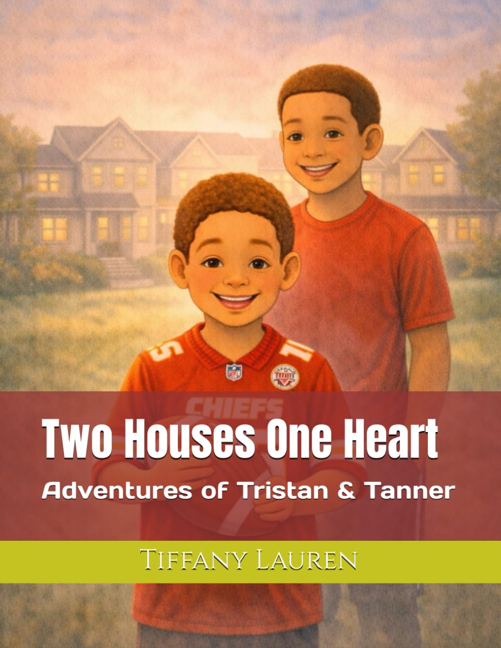 Two Houses One Heart: Adventures of Tristan & Tanner
