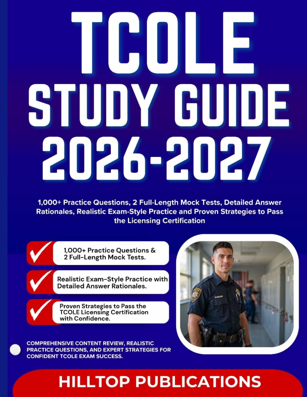 TCOLE STUDY GUIDE 2026-2027: 1,000+ Practice Questions, 2 Full-Length Mock Tests, Detailed Answer Rationales, Realistic Exam-Style Practice and Proven Strategies to Pass the Licensing Certification