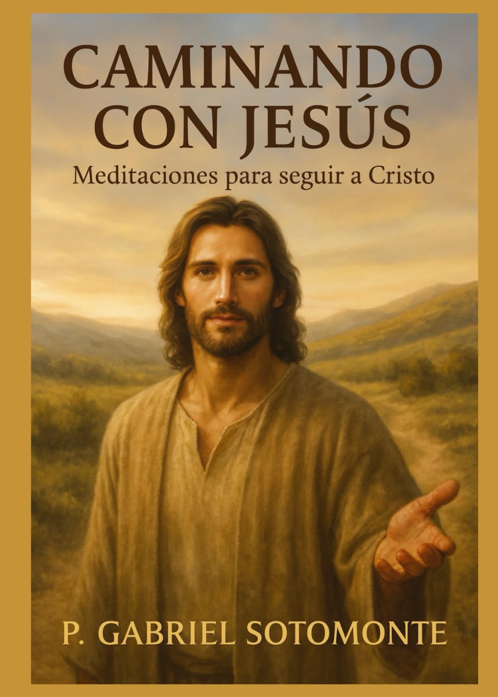 Caminando con Jesús: meditaciones para seguir a Cristo