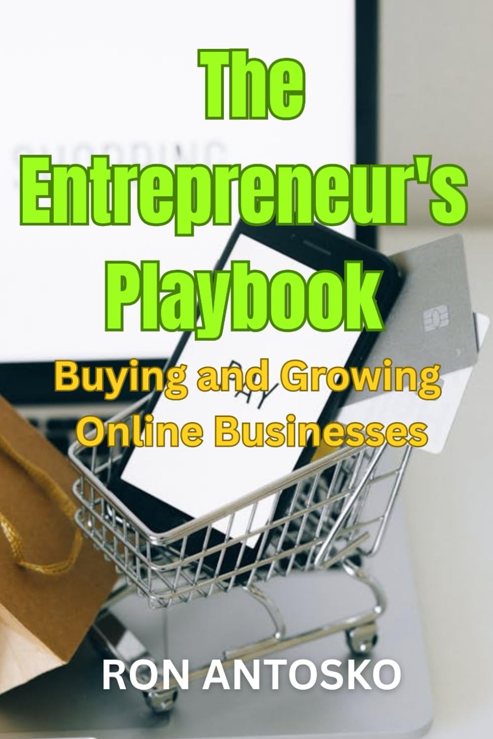 The Entrepreneur's Playbook: Buying and Growing Online Businesses