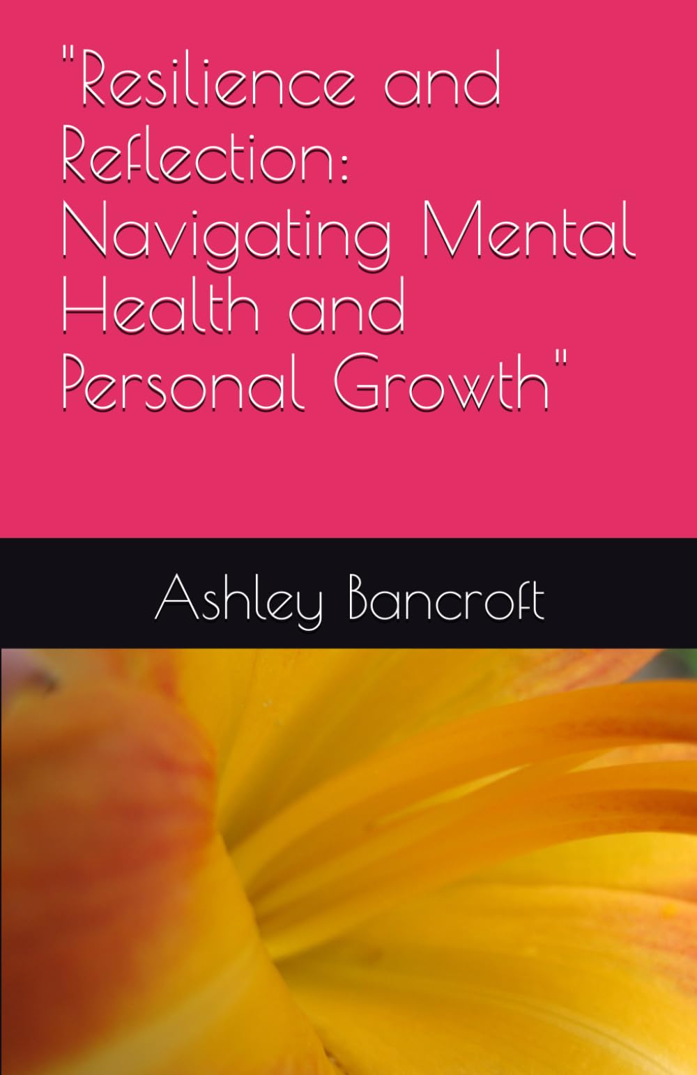 Resilience and Reflection: Navigating Mental Health and Personal Growth