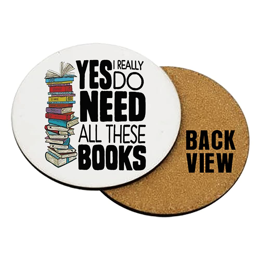 Yes I Really Do Need All These Books Birthday Gift Books Lover Teachers Day End Of Term Coaster, Tableware, Drinks Coffee-Tea Coaster. (Round Coaster MDF)
