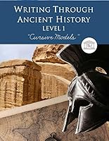 Writing Through Ancient History Level 1 Cursive Models: A Charlotte Mason Homeschool Writing Curriculum, Teaching Writing, Grammar, Handwriting, and Supplementing Medieval History, Grades 1 to 3 1642810266 Book Cover