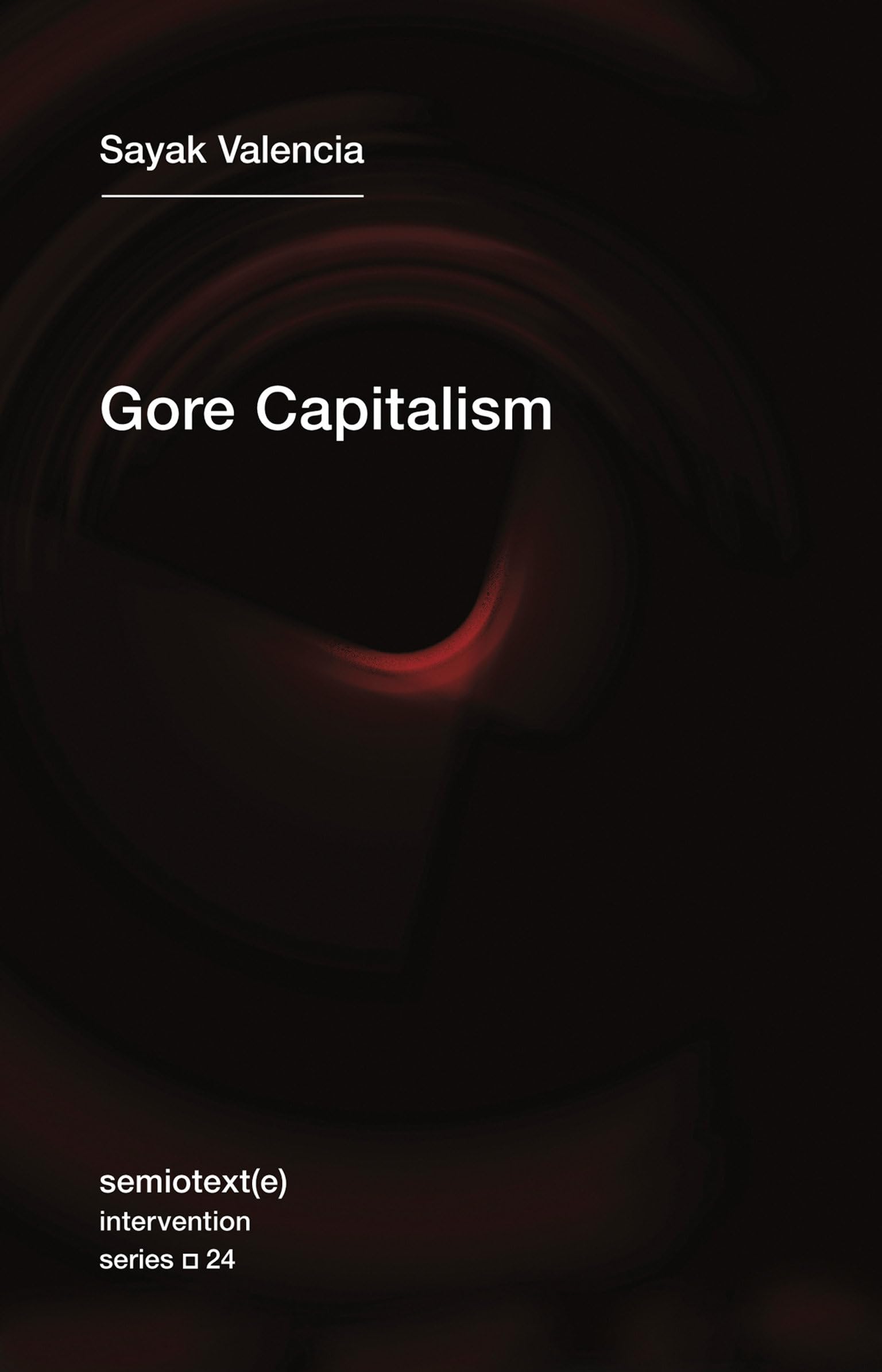 Gore Capitalism (Semiotext(e) / Intervention): 24 (Semiotext(e) / Intervention Series)