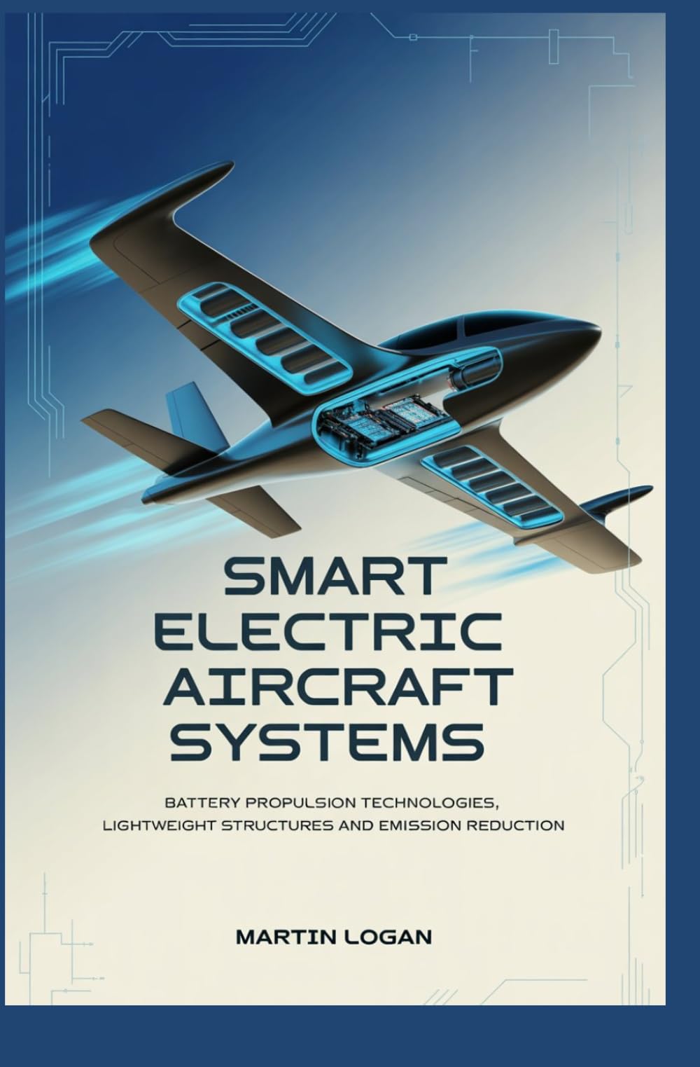 SMART ELECTRIC AIRCRAFT SYSTEMS: Battery propulsion technologies lightweight structures and emission reduction