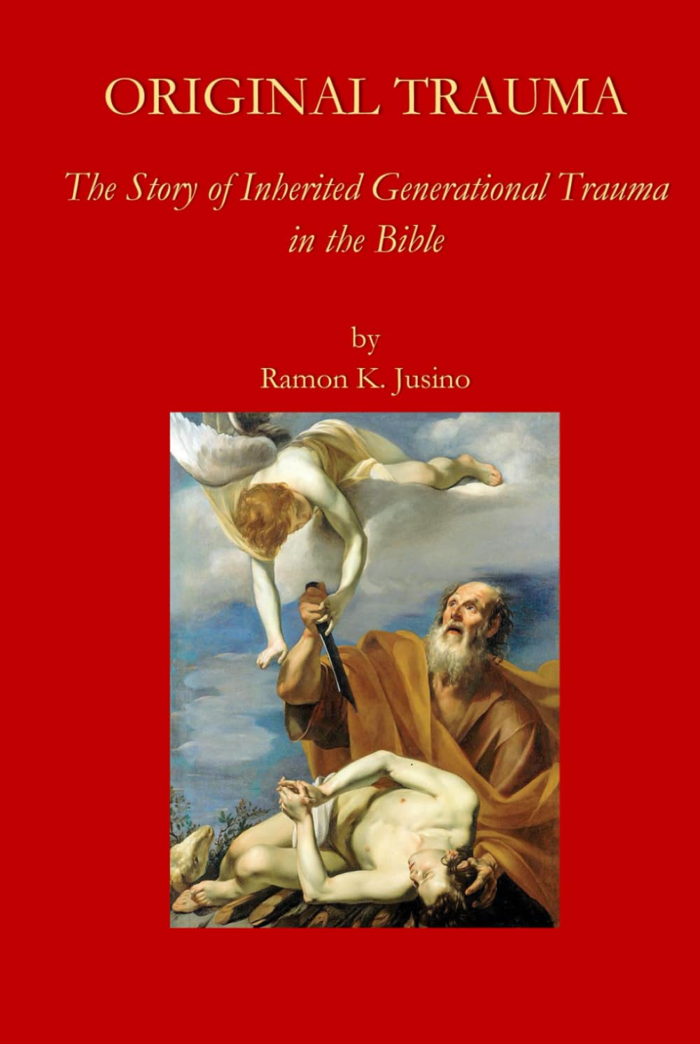 Original Trauma: The Story of Inherited Generational Trauma in the Bible