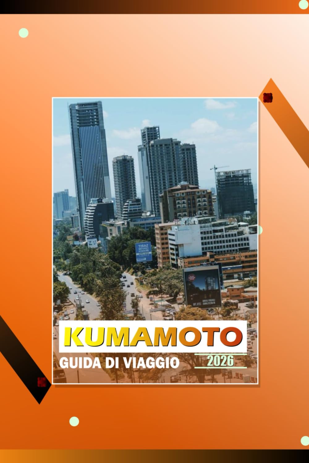 KUMAMOTO GUIDA DI VIAGGIO 2026: "Consigli essenziali, attrazioni, cucina locale e gite giornaliere per visitatori alla prima esperienza"