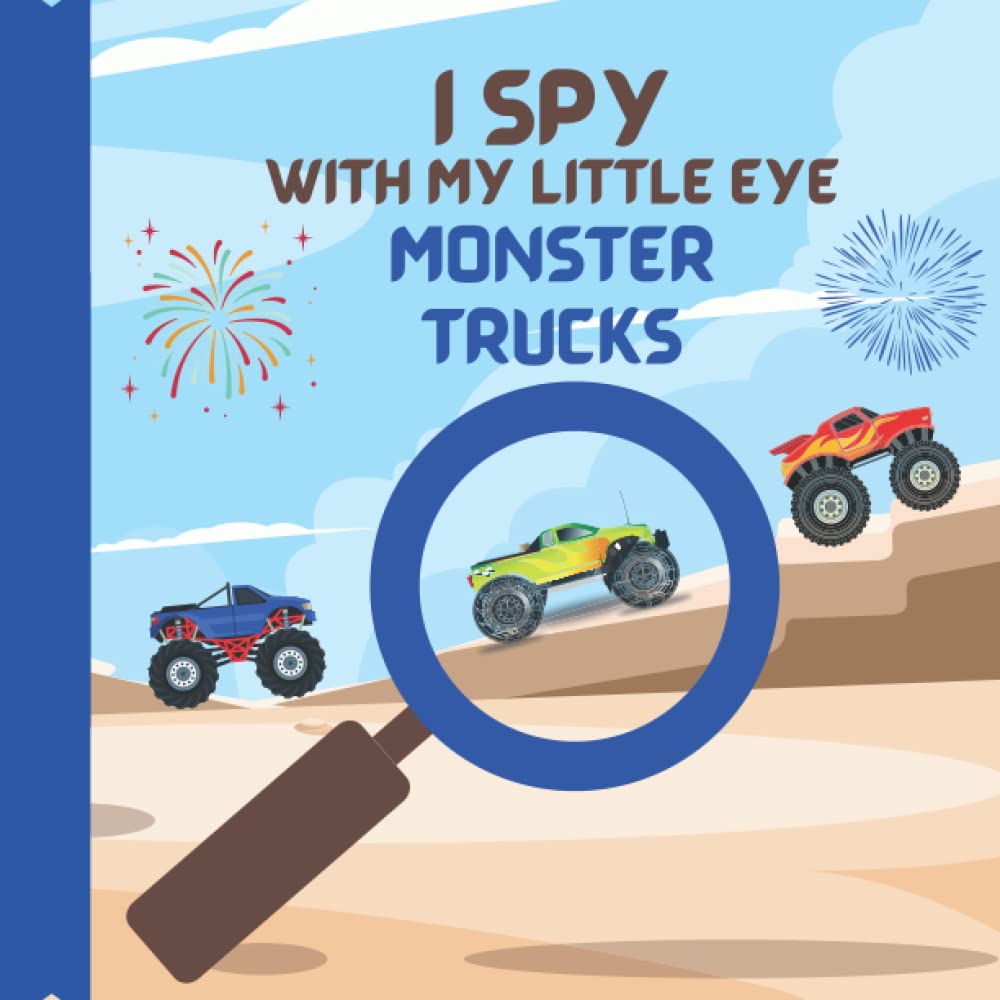 I Spy With My Little Eye Monster Trucks: Monster Truck Book For Kids 3-5! Monster Truck Activity Book For Boys! Search and Find Activity Book! (I Spy Vehicles)