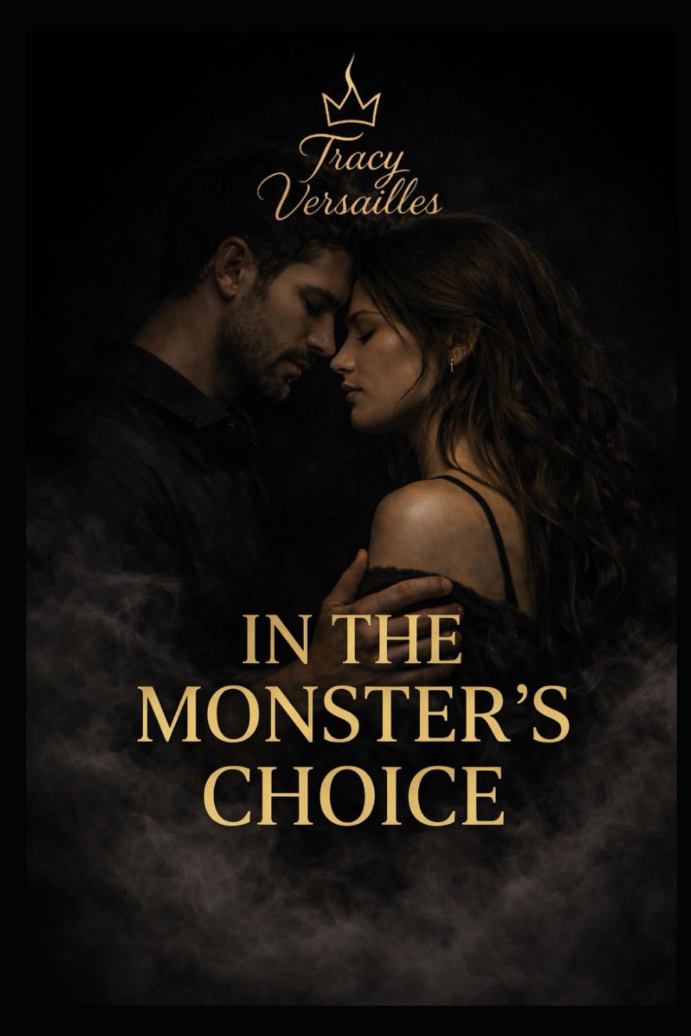 IN THE MONSTER'S CHOICE: A Dark Romance of Power, Equality, and Desire (THE MONSTER'S TRILOGY)