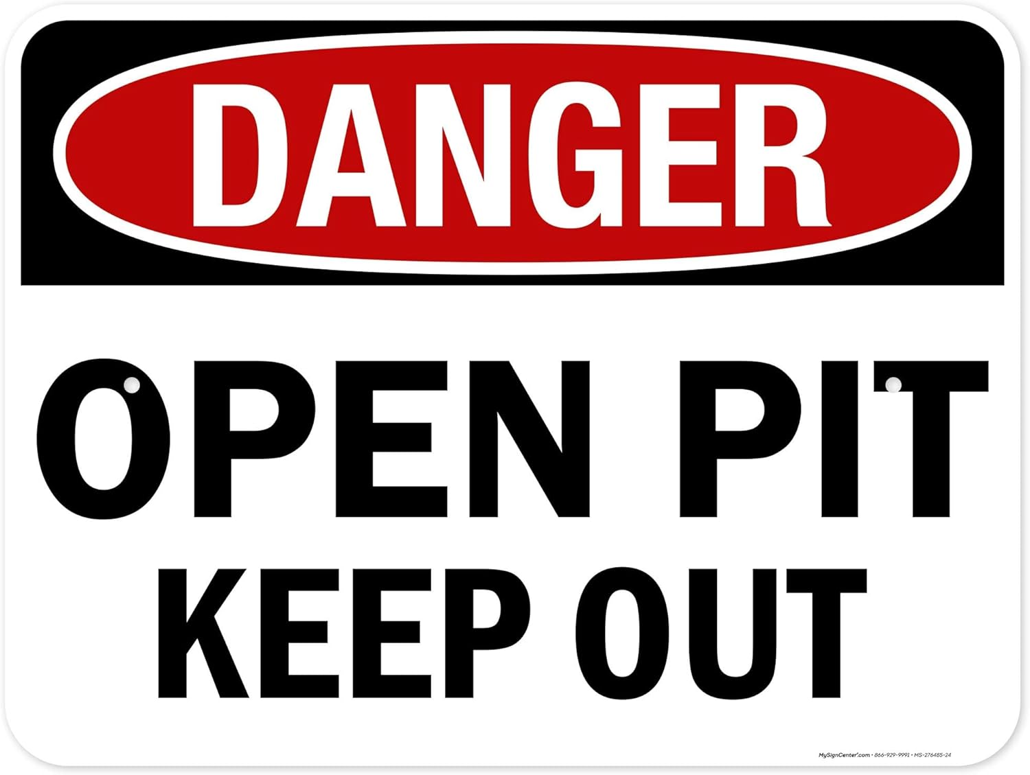 Danger Open Pit Keep Out OSHA Sign, 18x24 Inches, 55 mil thick HDPS (high density polystyrene), Made in USA by My Sign Center