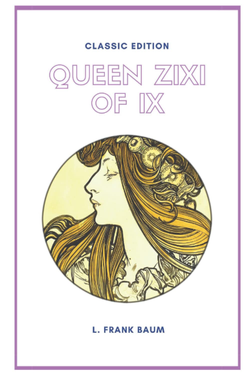 Queen Zixi of Ix: With Classic Illustrations